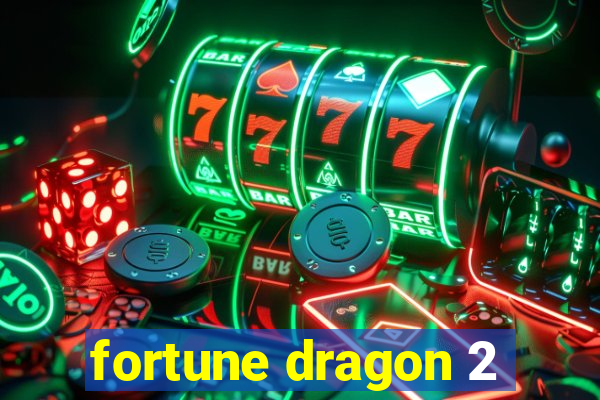 fortune dragon 2